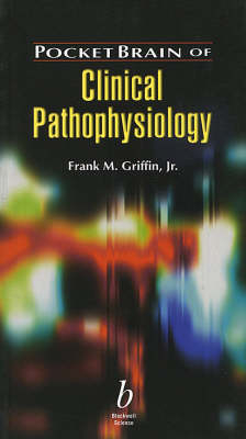 Pocket Brain of Clinical Pathophysiology - Frank M. Griffin