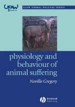 Physiology and Behaviour of Animal Suffering - Neville G. Gregory