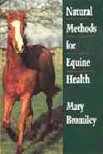 Natural Methods for Equine Health - Mary W. Bromiley