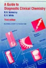 A Guide to Diagnostic Clinical Chemistry - R. Walmsley, G. White