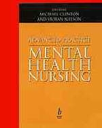 Advanced Practice in Mental Health Nursing - Michael Clinton, Sioban Nelson