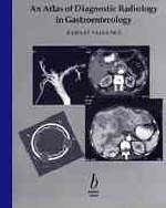 An Atlas of Diagnostic Radiology in Gastroenterology - Ramsay Vallance