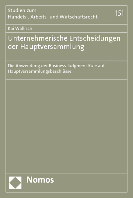 Unternehmerische Entscheidungen der Hauptversammlung - Kai Wallisch