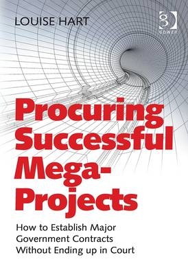 Procuring Successful Mega-Projects -  Louise Hart