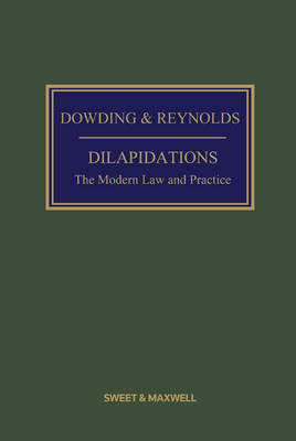 Dilapidations: The Modern Law and Practice - Nicholas Dowding QC, Kirk Reynolds QC, Alison Oakes