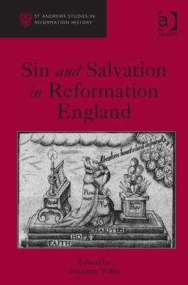 Sin and Salvation in Reformation England -  Jonathan Willis