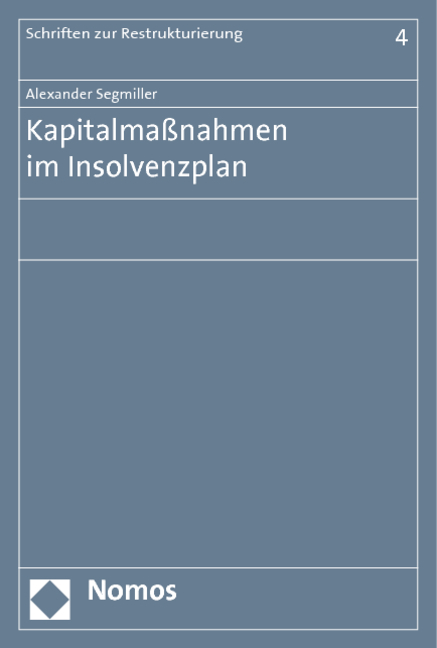 Kapitalmaßnahmen im Insolvenzplan - Alexander Segmiller