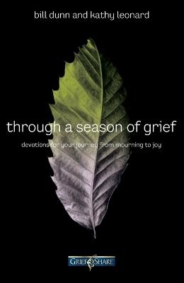 Through a Season of Grief - Bill Dunn, Kathy Leonard