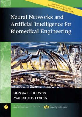 Neural Networks and Artificial Intelligence for Biomedical Engineering - Donna L. Hudson, Maurice E. Cohen