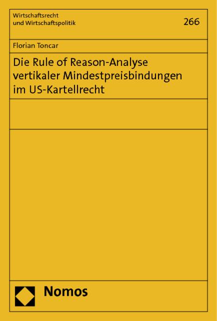 Die Rule of Reason-Analyse vertikaler Mindestpreisbindungen im US-Kartellrecht - Florian Toncar