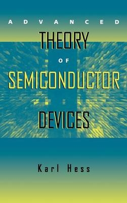 Advanced Theory of Semiconductor Devices - Karl Hess