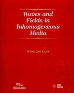 Waves and Fields in Inhomogenous Media - Weng Cho Chew