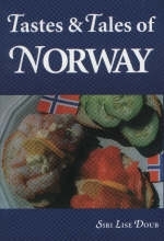 Tastes and Tales of Norway - Siri Lise Doub