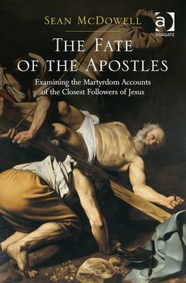 Fate of the Apostles -  Sean McDowell