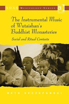 Instrumental Music of Wutaishan's Buddhist Monasteries -  Beth Szczepanski