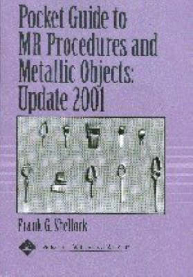 Pocket Guide to Mr Procedures and Metallic Objects - Frank G. Shellock