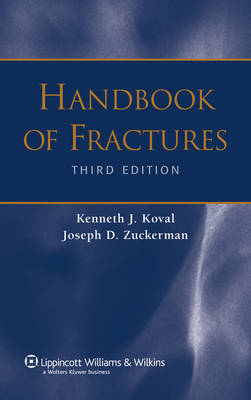 Handbook of Fractures - Kenneth J. Koval, Joseph D. Zuckerman