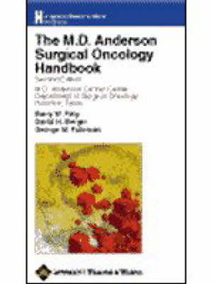 M.D.Anderson Surgical Oncology Handbook -  M.D.Anderson Cancer Center, Houston M.D. Anderson Cancer Center Department of Surgical Oncology  Texas