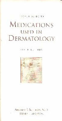 Pocket Guide to Medications Used in Dermatology - Andrew J. Scheman, David L. Severson