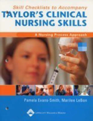 Taylor's Clinical Nursing Skills - Pamela Evans-Smith, Marilee LeBon