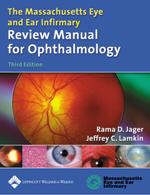 The Massachusetts Eye and Ear Infirmary Review Manual for Ophthalmology - Rama O. Jager, Jeffrey C. Lamkin