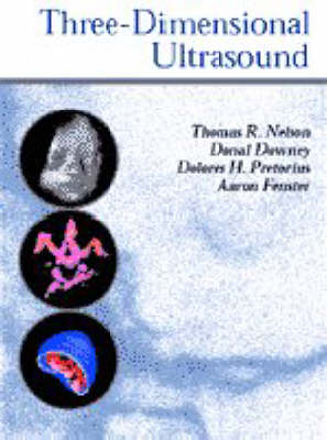 Three-dimensional Ultrasound - Thomas R. Nelson, Donal B. Downey