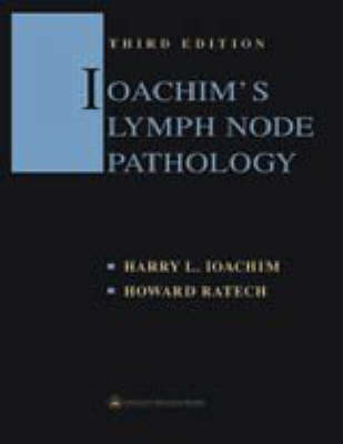 Ioachim's Lymph Node Pathology - Harry L. Ioachim, Howard Ratech