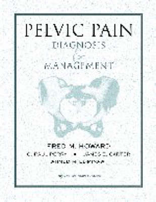 Pelvic Pain - Fred M. Howard, Paul Perry, James Carter, Ahmed M. El-Minawi