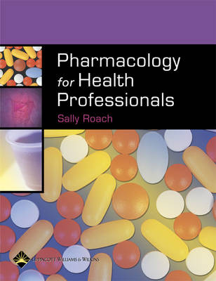 Pharmacology for Health Professionals - Sally S. Roach