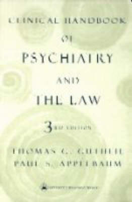 Clinical Handbook of Psychiatry and the Law - Thomas G. Gutheil, Paul S. Appelbaum