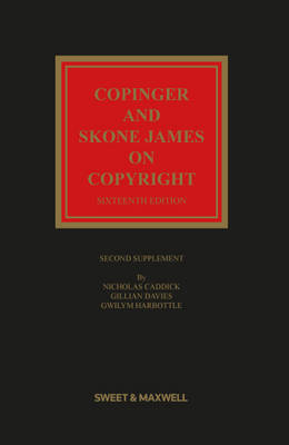 Copinger & Skone James on Copyright - Nicholas Caddick QC, Gillian Davies, Gwilym Harbottle