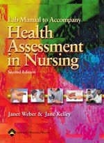 Lab Manual to Accompany Health Assessment in Nursing - Janet Weber, Jane Kelley, Ann Sprengel