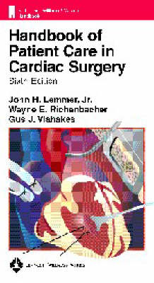 Handbook of Patient Care in Cardiac Surgery - John H. Lemmer, Wayne E. Richenbacher, Gus J. Vlahakes