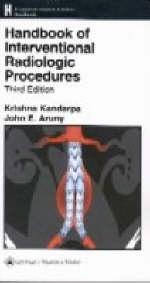 Handbook of Interventional Radiologic Procedures - Krishna Kandarpa, John E. Aruny