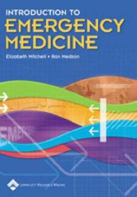 Introduction to Emergency Medicine - Elizabeth Mitchell, Ron Medzon