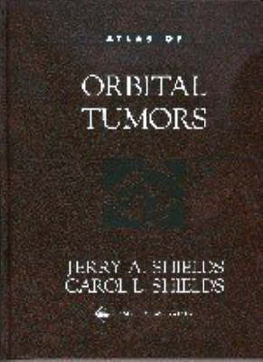 Atlas of Orbital Tumors - Jerry A. Shields, Dr. Carol L. Shields