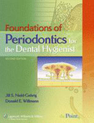 Foundations of Periodontics for the Dental Hygienist - Jill S. Nield-Gehrig, Donald E. Willmann