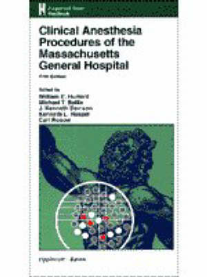 Clinical Anesthesia Procedures of the Massachusetts General Hospital - William E. Hurford, Michael T. Bailin, J.Kenneth Davison, Kenneth L. Haspel, Carl E. Rosow