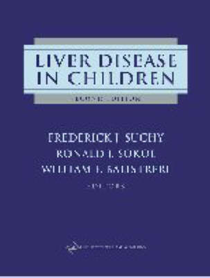 Liver Disease in Children - Frederick J. Suchy, R.J. Sokol, William F. Balistreri