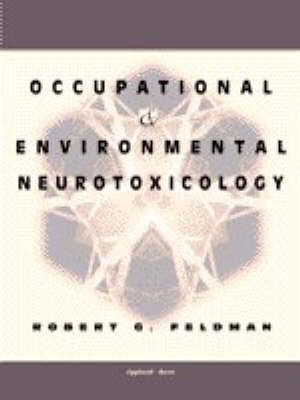 Occupational and Environmental Neurotoxicology - Robert G. Feldman