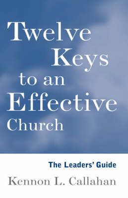 The Twelve Keys Leaders' Guide - Kennon L. Callahan