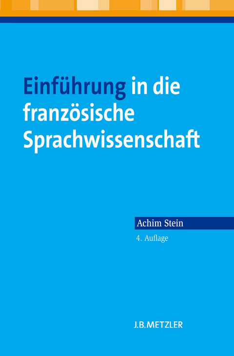 Einführung in die französische Sprachwissenschaft - Achim Stein