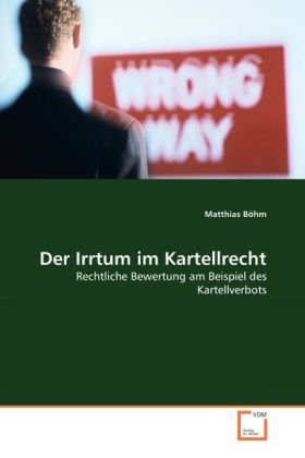 Der Irrtum im Kartellrecht - Matthias Böhm