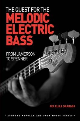 The Quest for the Melodic Electric Bass -  Per Elias Drabløs