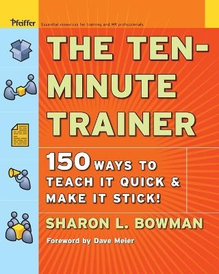 The Ten-Minute Trainer - Sharon L. Bowman