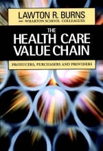 The Health Care Value Chain - Lawton R. Burns,  Wharton School Colleagues