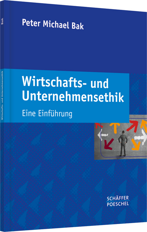 Wirtschafts- und Unternehmensethik - Peter Michael Bak