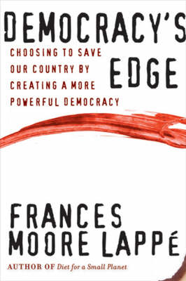 Democracy's Edge - Frances Moore Lappe