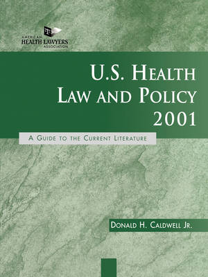 U.S. Health Law and Policy 2001 - Donald H. Caldwell  Jr.