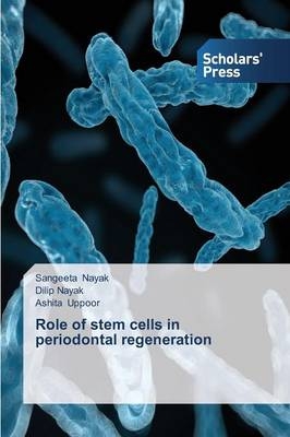 Role of stem cells in periodontal regeneration - Sangeeta Nayak, Dilip Nayak, Ashita Uppoor